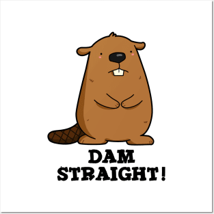 Dam Straight Cute Beaver Pun Posters and Art